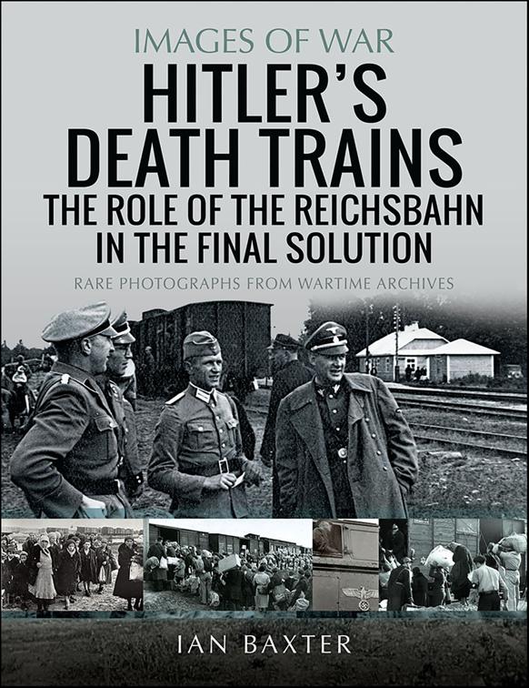 Hitler&#x27;s Death Trains, Images of War