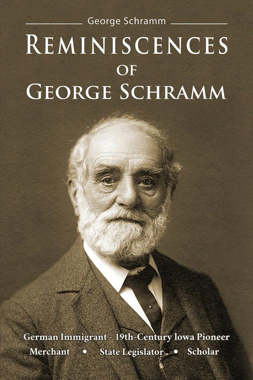 Reminiscences of George Schramm