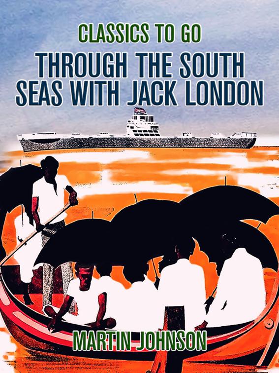 Through the South Seas with Jack London, Classics To Go