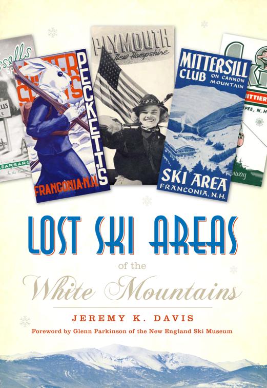 Lost Ski Areas of the White Mountains, Lost