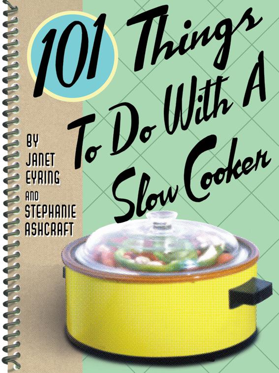 101 Things To Do With A Slow Cooker, 101 Things To Do With