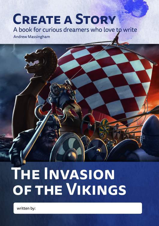 This image is the cover for the book Create a Story - The Invasion of the Vikings
