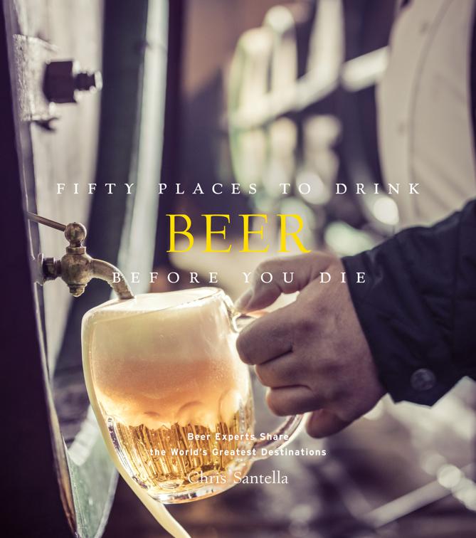 Fifty Places to Drink Beer Before You Die, Fifty Places