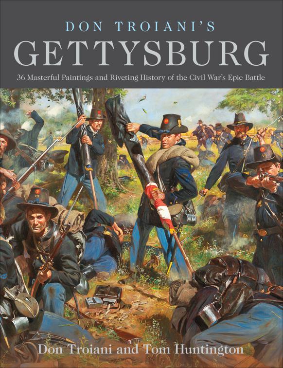 Don Troiani&#x27;s Gettysburg