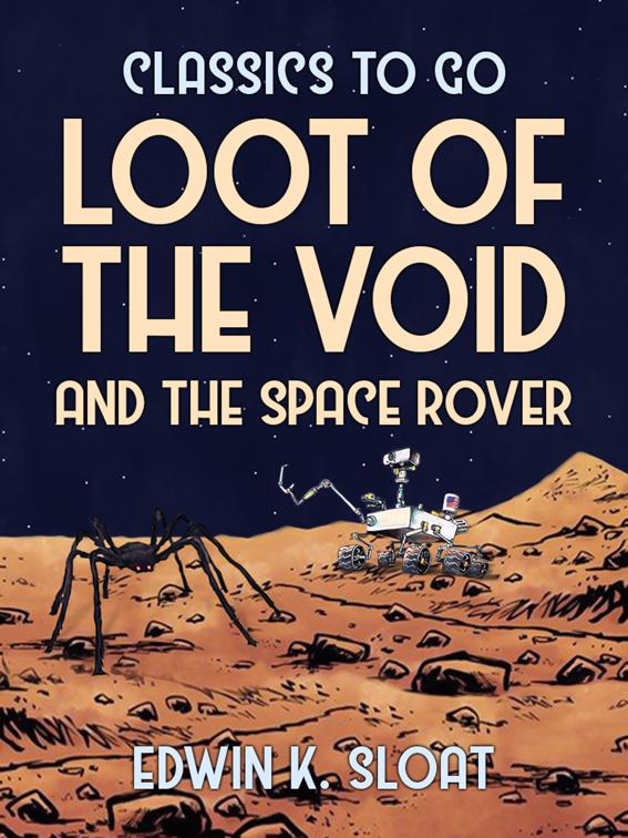 Loot Of The Void and The Space Rover, Classics To Go