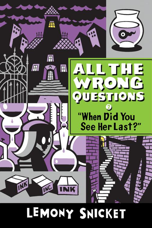 &quot;When Did You See Her Last?&quot;, All the Wrong Questions