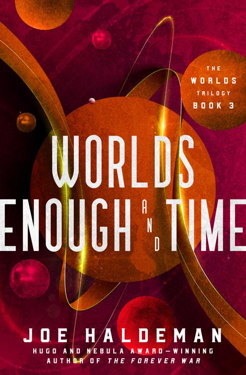 Worlds Enough and Time, The Worlds Trilogy