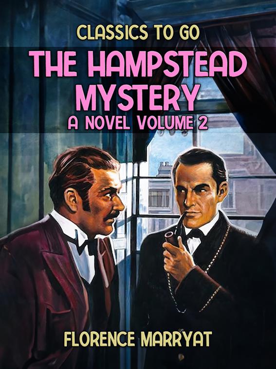 The Hampstead Mystery: A Novel Volume 2, Classics To Go