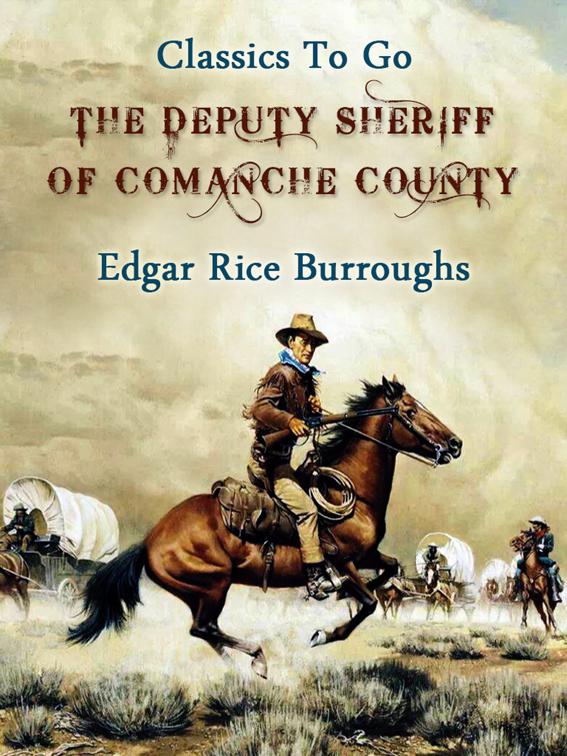 The Deputy Sheriff of Comanche County, Classics To Go