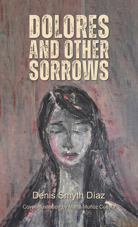 Dolores and Other Sorrows