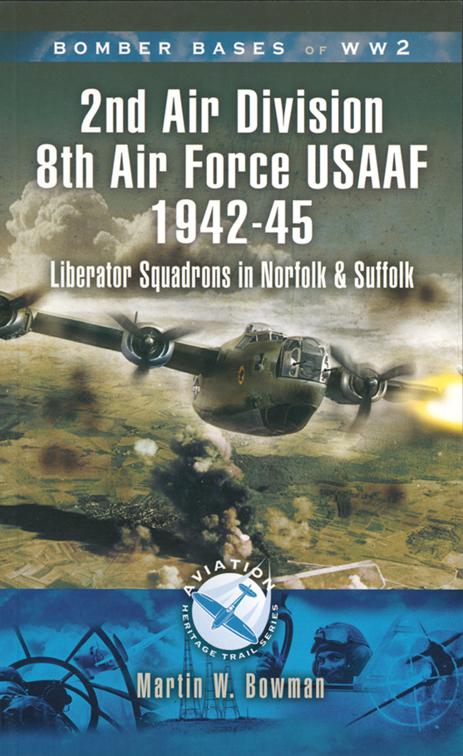 2nd Air Division Air Force USAAF 1942-45, Bomber Bases of WW2