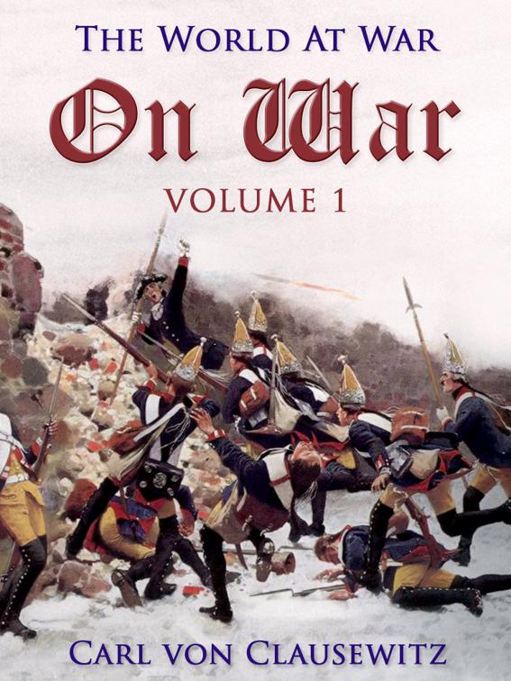 On War — Volume 1, The World At War