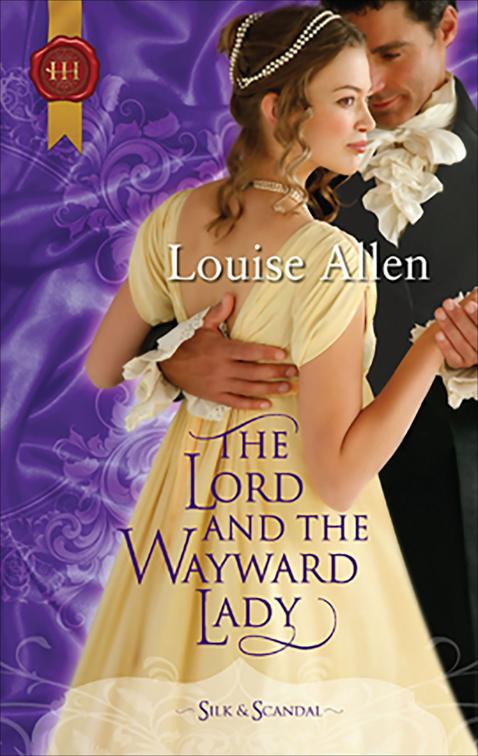 Lord and the Wayward Lady, Silk &amp; Scandal