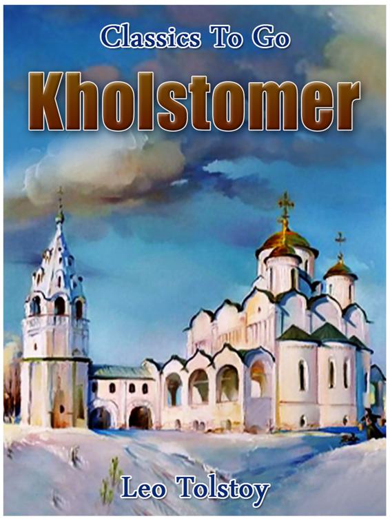Kholstomer, Classics To Go