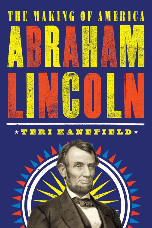 Abraham Lincoln, The Making of America