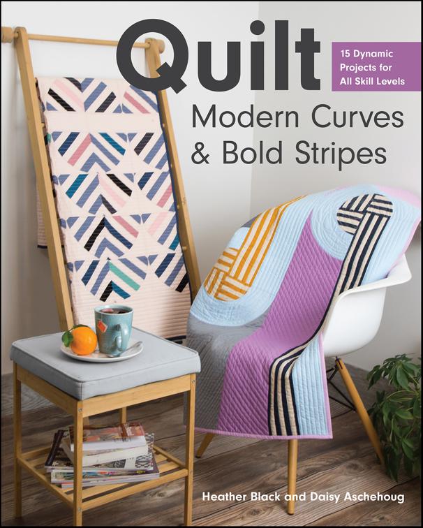 Quilt Modern Curves &amp; Bold Stripes