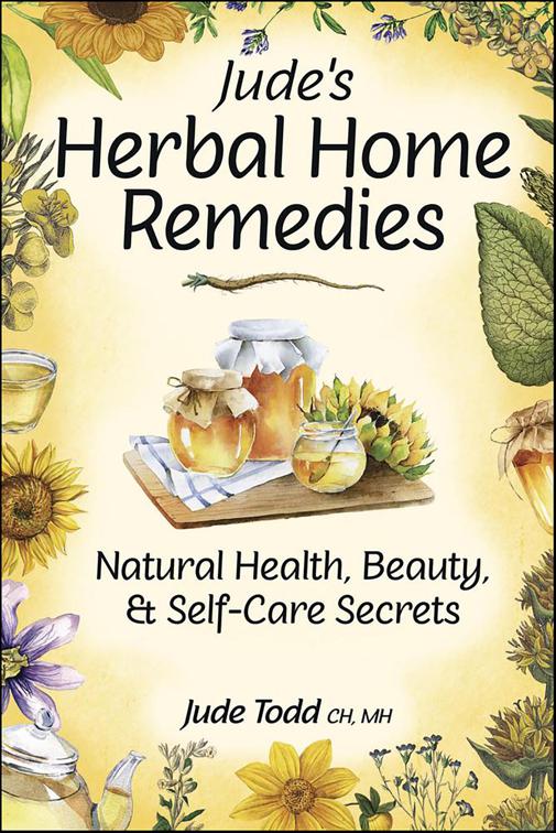 Jude&#x27;s Herbal Home Remedies