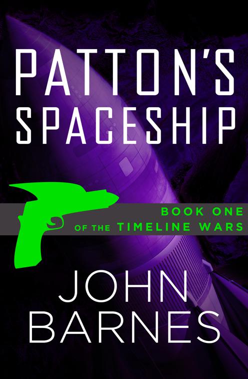 Patton&#x27;s Spaceship, The Timeline Wars