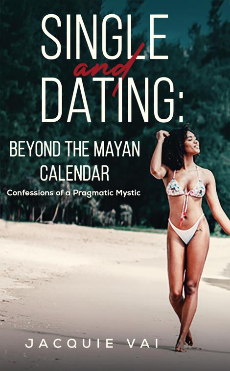 Single and Dating: Beyond the Mayan Calendar