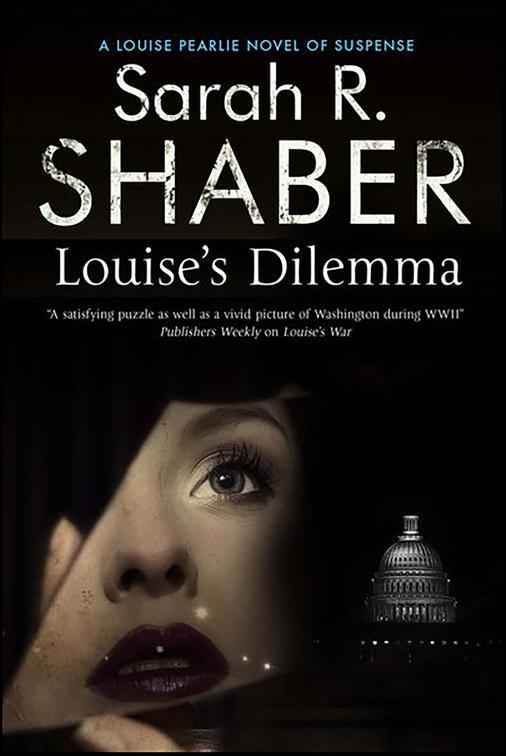 Louise&#x27;s Dilemma, The Louise Pearlie World War II Novels of Suspense