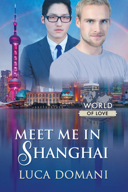 This image is the cover for the book Meet Me in Shanghai, World of Love