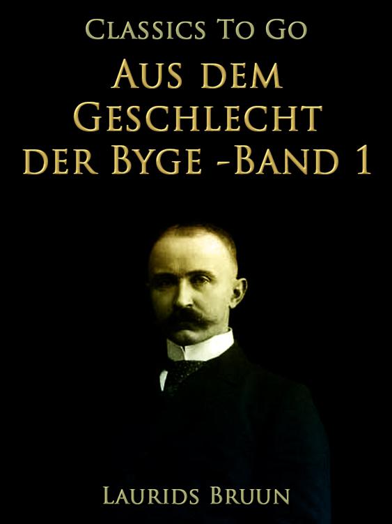 Aus dem Geschlecht der Byge - Band 1, Classics To Go