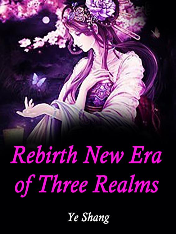 This image is the cover for the book Rebirth: New Era of Three Realms, Volume 1