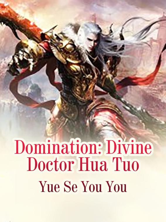 Domination: Divine Doctor Hua Tuo, Volume 3
