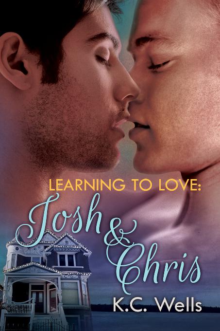 Learning to Love: Josh &amp; Chris, Learning to Love