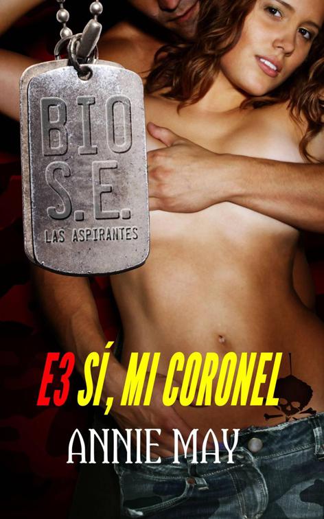 Sí, mi coronel, Escuadrón Bio Súper Élite: las Apirantes