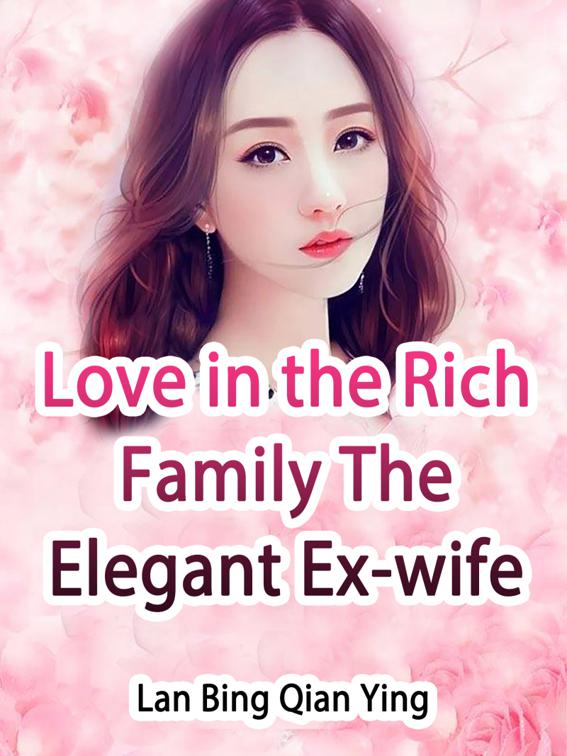 This image is the cover for the book Love in the Rich Family: The Elegant Ex-wife, Volume 3