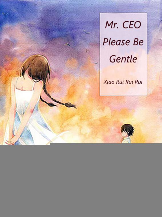 Mr. CEO, Please Be Gentle, Volume 1