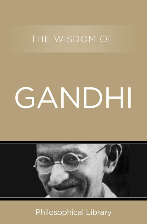Wisdom of Gandhi, Wisdom