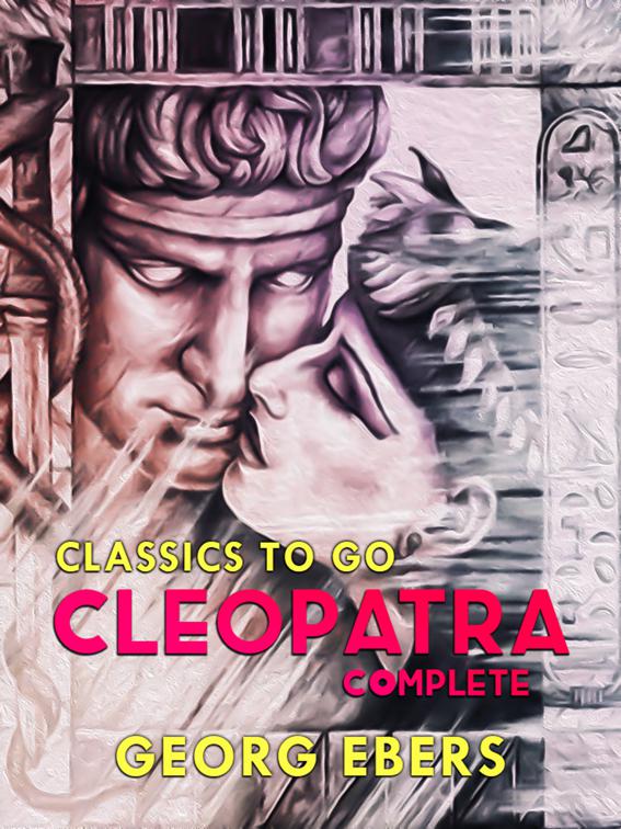 Cleopatra Complete, Classics To Go