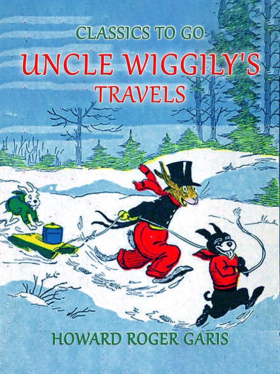 Uncle Wiggily&#x27;s Travels, Classics To Go