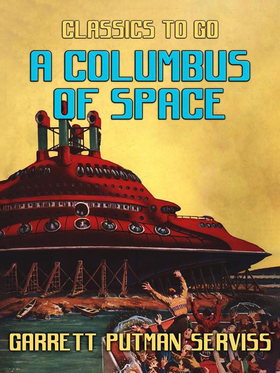 A Columbus of Space, Classics To Go
