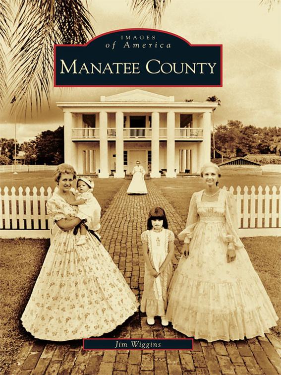 Manatee County, Images of America