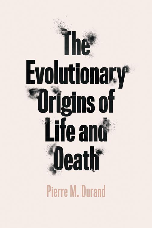 Revolutionary Origins of Life and Death