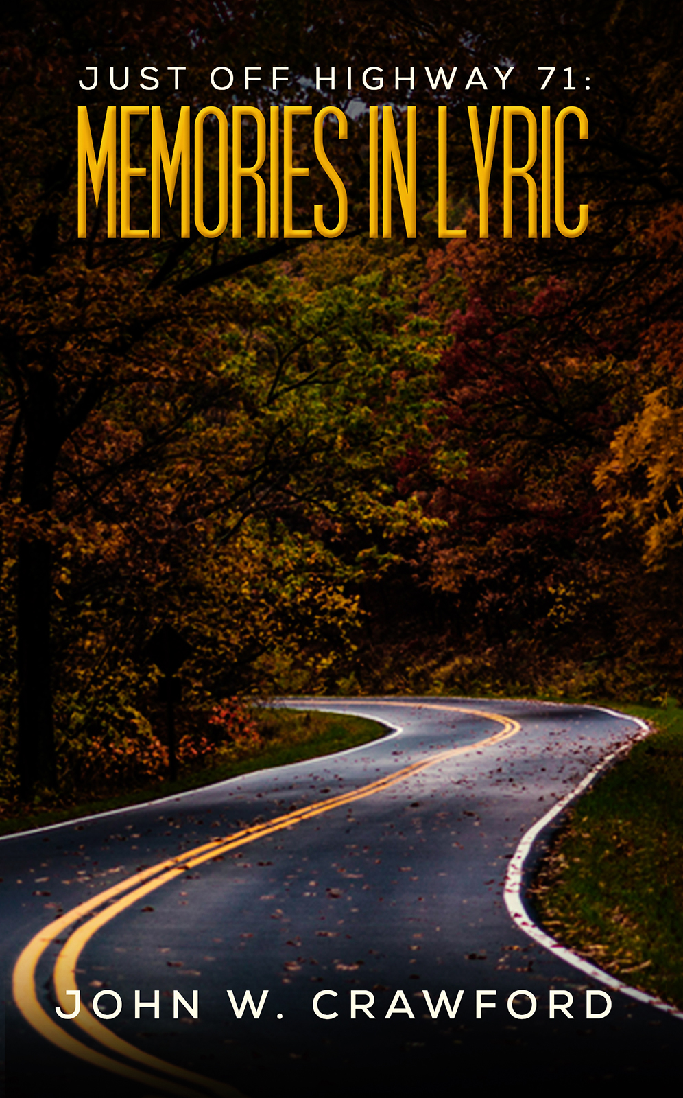 Just Off Highway 71: Memories in Lyric