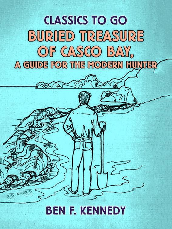 Buried Treasure of Casco Bay, A Guide for the Modern Hunter, Classics To Go