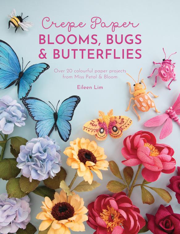 Crepe Paper Blooms, Bugs &amp; Butterflies