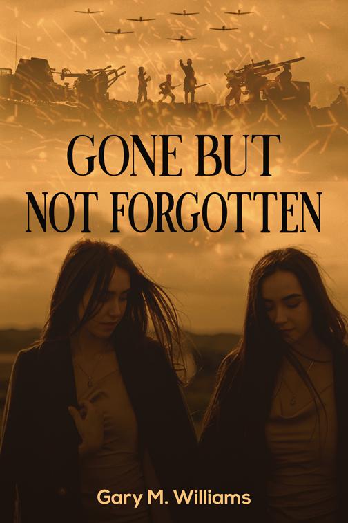 This image is the cover for the book Gone but Not Forgotten