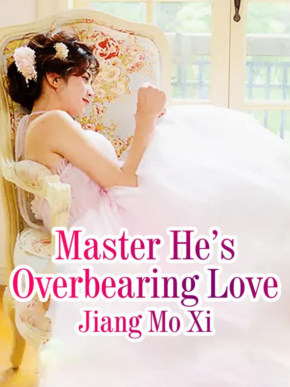 Master He’s Overbearing Love, Volume 3