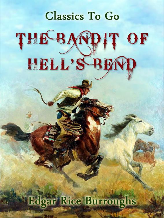 The Bandit of Hell&#x27;s Bend, Classics To Go