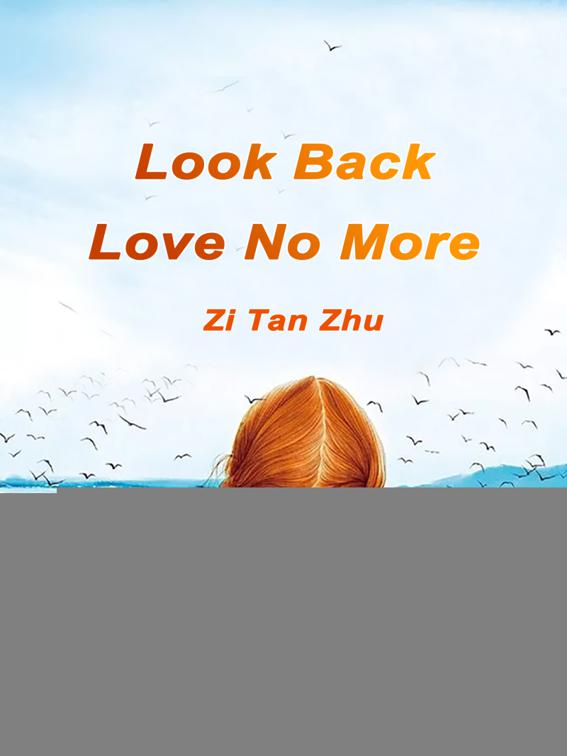 Look Back, Love No More, Volume 1