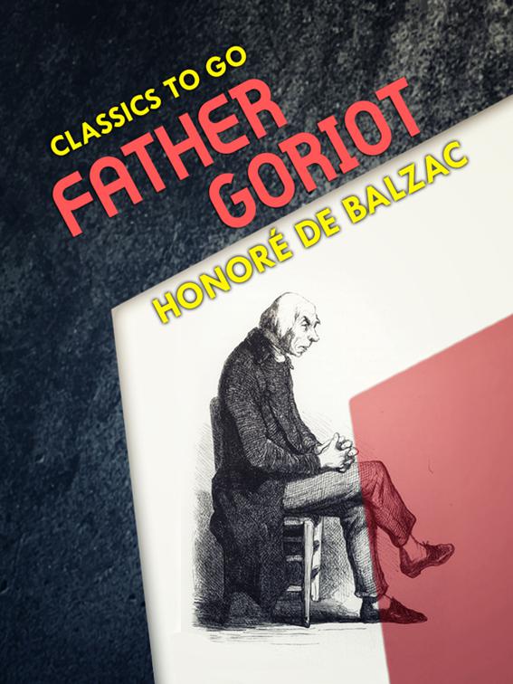 Father Goriot, Classics To Go