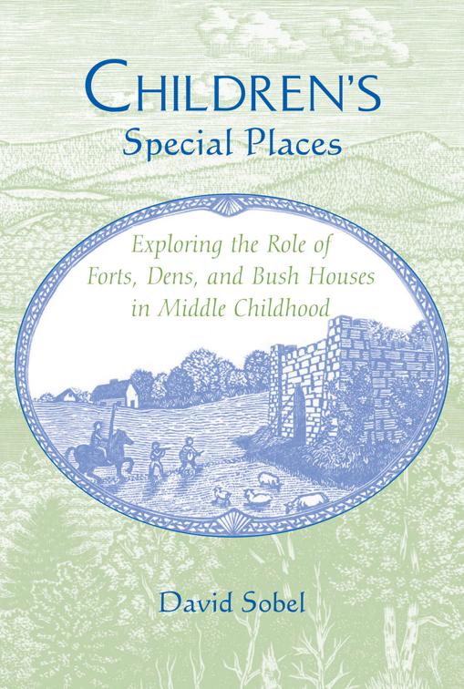 Children&#x27;s Special Places, Landscapes of Childhood