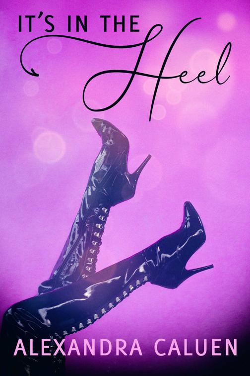 It&#x27;s in the Heel