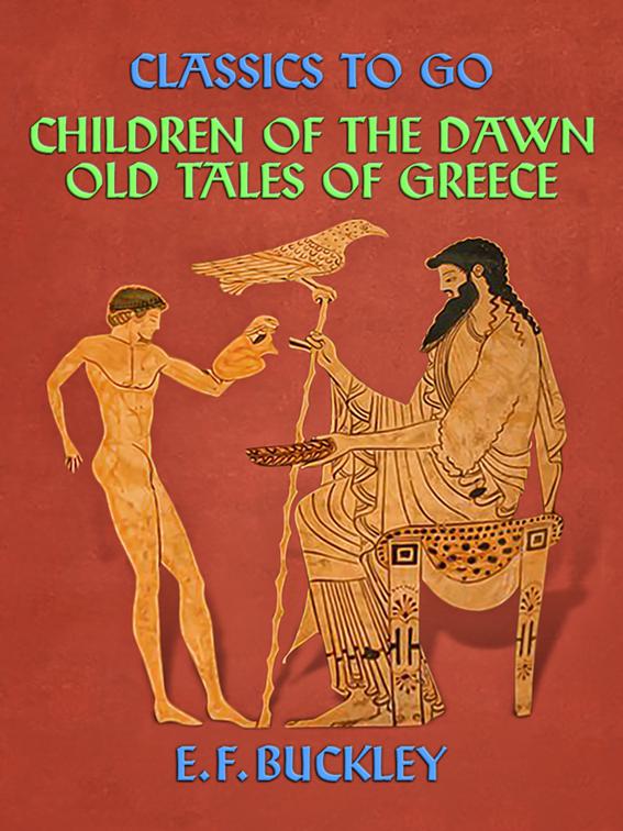 Children of the Dawn: Old Tales of Greece, Classics To Go