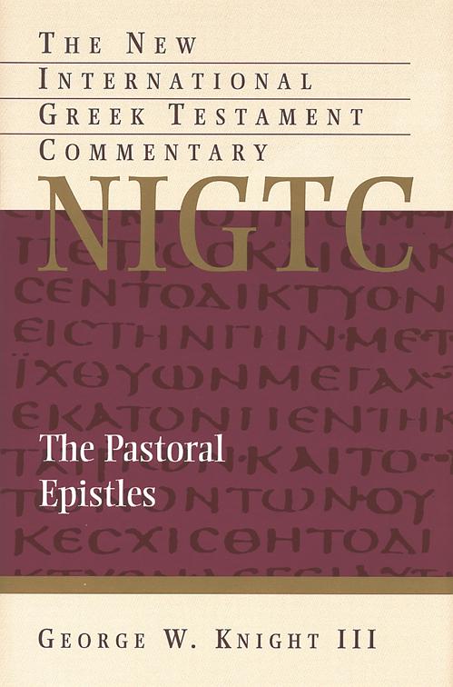 The Pastoral Epistles, New International Greek Testament Commentary (NIGTC)